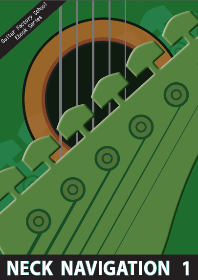 Guitar Factory School Neck Nav 1 Neck Navigation 1 eBook